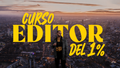 Curso Editor del 1%